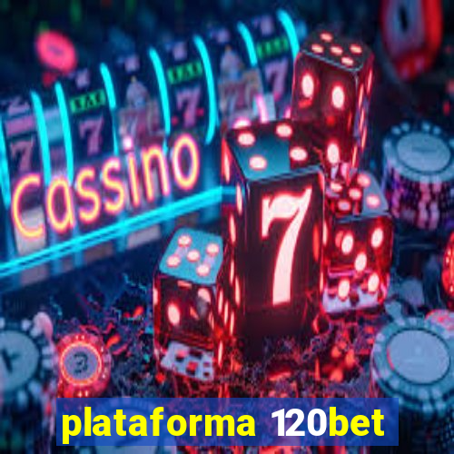 plataforma 120bet